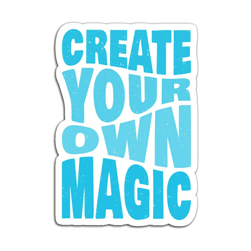 CREATE YOUR OWN MAGIC