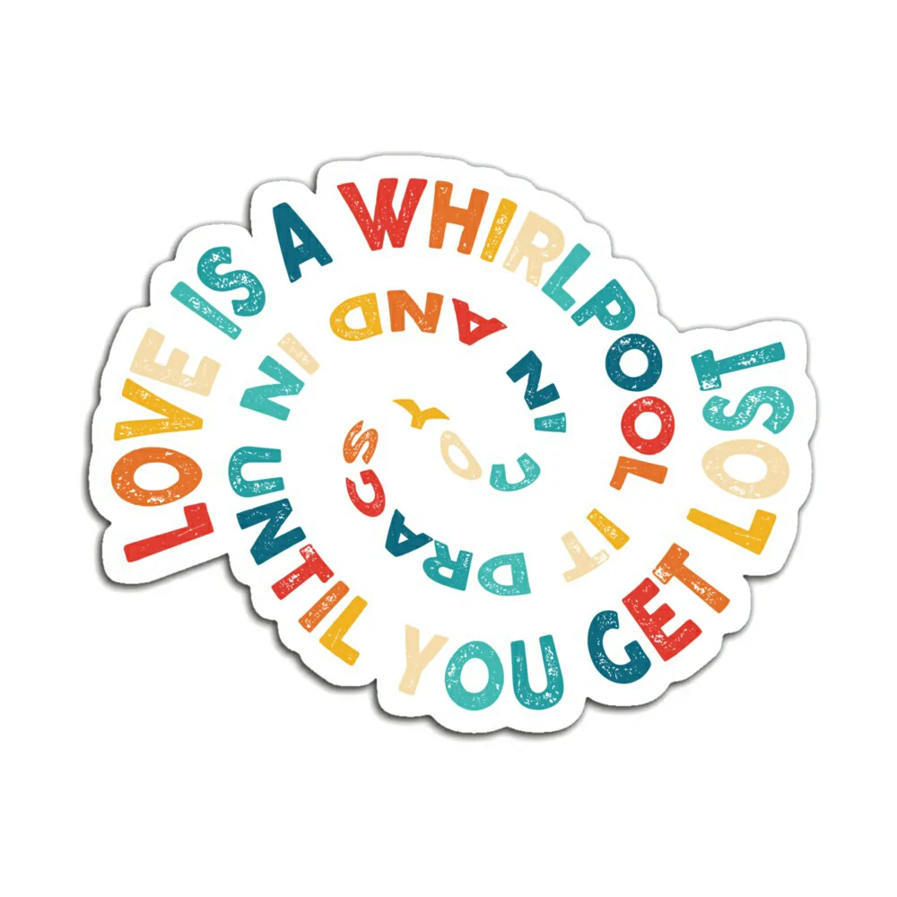 LOVE IS A WHIRLPOOL