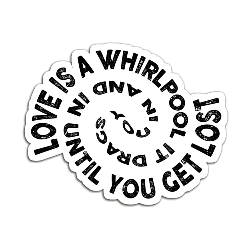 LOVE IS A WHIRLPOOL